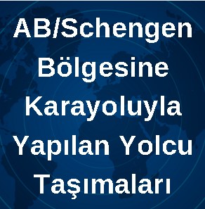 AB/Schengen Bölgesine Karayoluyla Yapılan Yolcu Taşımaları